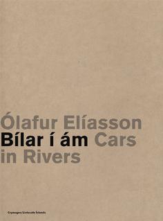 Cars in Rivers by Olafur Eliasson